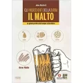 Gli ingredienti della birra Il malto Gli ingredienti della birra Il malto